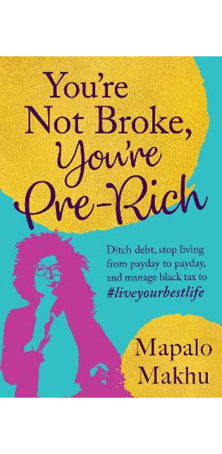 You're Not Broke, You're Pre-Rich