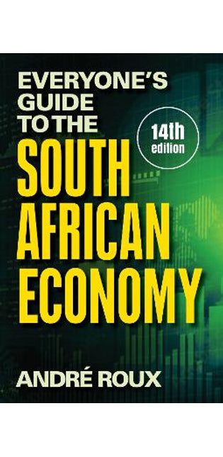 Everyone’s Guide to the South African Economy
