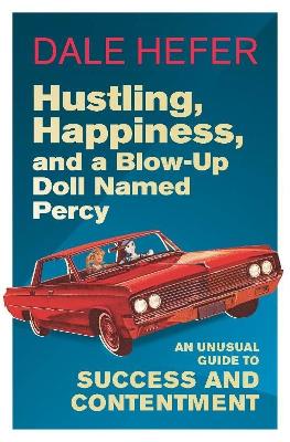 Hustling, Happiness, and A Blow-Up Doll Named Percy