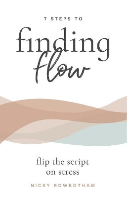 7 Steps to Finding Flow
