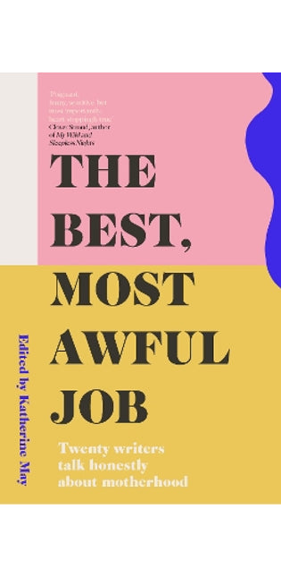 Best, Most Awful Job