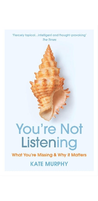 You’re Not Listening