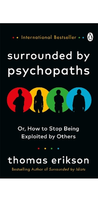 Surrounded by Psychopaths