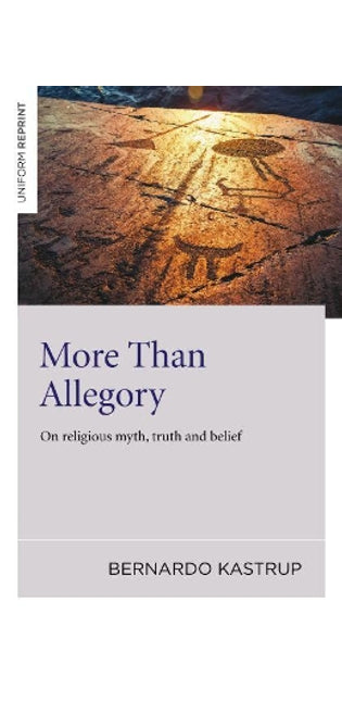 More Than Allegory – On religious myth, truth and belief