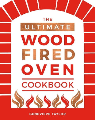 Ultimate Wood-Fired Oven Cookbook