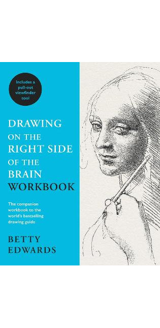 Drawing on the Right Side of the Brain Workbook