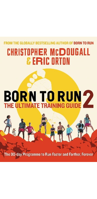 Born to Run 2: The Ultimate Training Guide