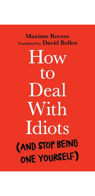 How to Deal With Idiots
