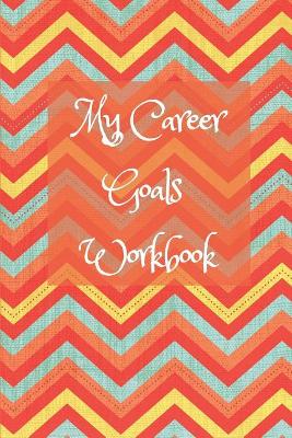 My Career Goals Workbook