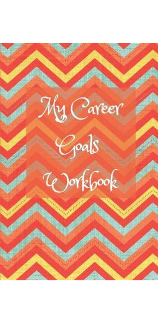 My Career Goals Workbook