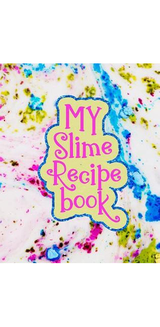My Slime Recipe Book