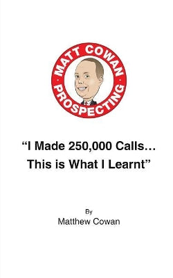 "I Made 250,000 Calls... This is What I Learnt"