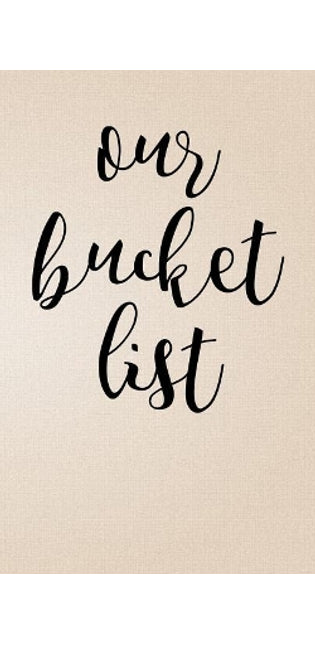 Our Bucket List