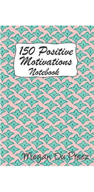 150 Positive Motivations