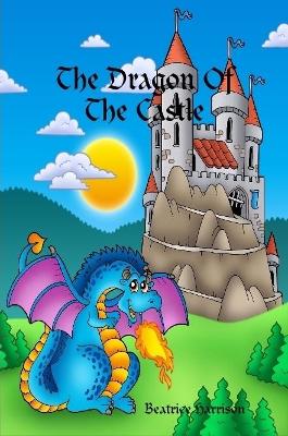 "The Dragon Of The Castle:" Giant Super Jumbo Coloring Book Features Over 100 Beautiful Coloring Pages of Dragons, Flying Dragon Creatures, Fairy Dragons, and More to Color for Fun and Relaxation (Adult Coloring Book)