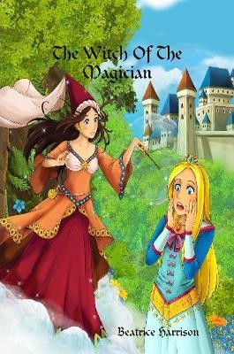 "The Witch Of The Magician:" Giant Super Jumbo Coloring Book Features 100 Coloring Pages of Magnificent Lady Witches, Fairy Witches, Magical Witches, and More for Stress Relief (Adult Coloring Book)