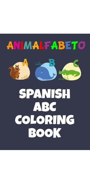 Animalfabeto Spanish ABC Coloring Book