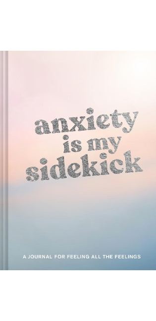 Anxiety Is My Sidekick