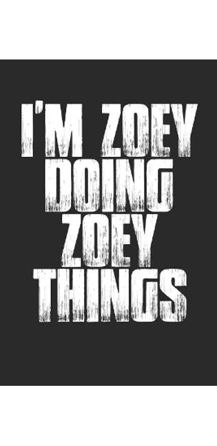 I'm Zoey Doing Zoey Things