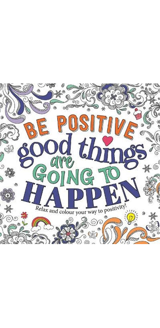 Be Positive: Good Things are Going to Happen