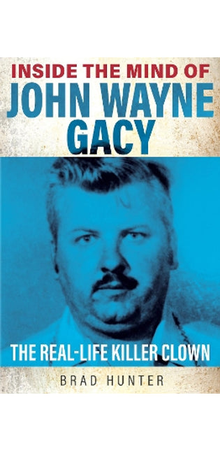 Inside the Mind of John Wayne Gacy