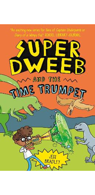 Super Dweeb and the Time Trumpet