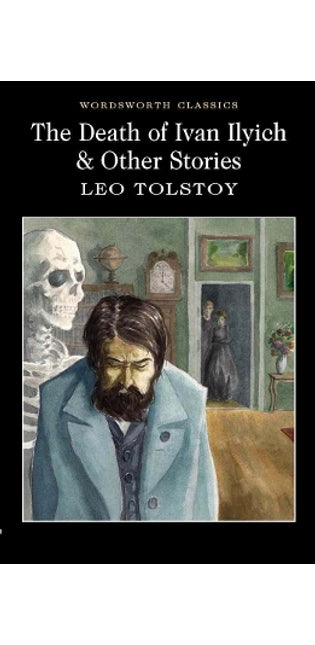 Death of Ivan Ilyich & Other Stories