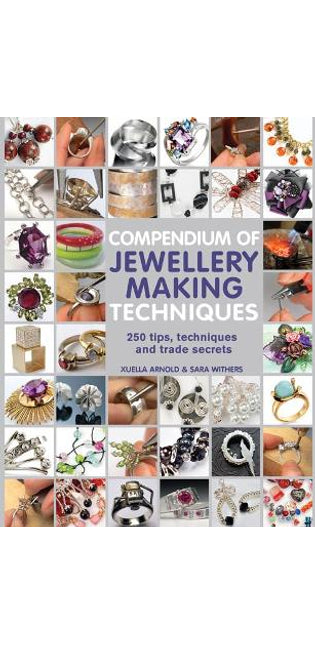 Compendium of Jewellery Making Techniques
