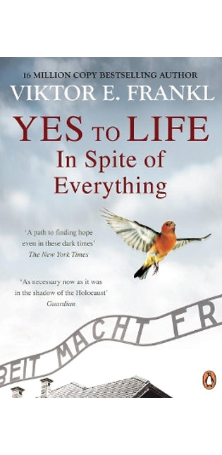 Yes To Life In Spite of Everything
