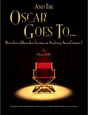 "AND THE OSCAR(R) GOES TO..." (How Does a Filmmaker Become an Academy Award(R) Winner?)