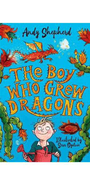 Boy Who Grew Dragons (The Boy Who Grew Dragons 1)