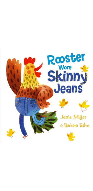 Rooster Wore Skinny Jeans