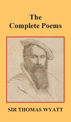 Complete Poems of Thomas Wyatt