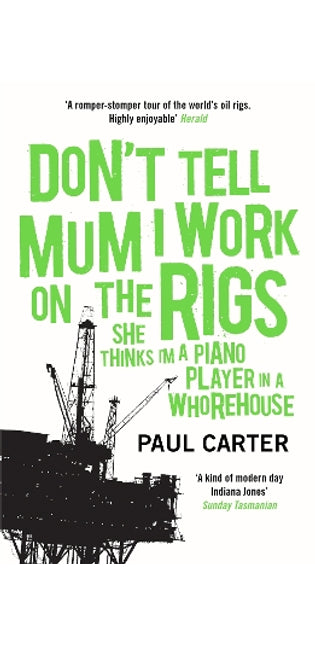 Don't Tell Mum I Work on the Rigs