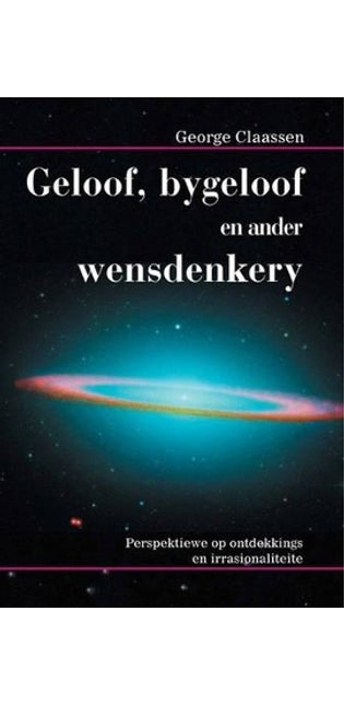 Geloof, Bygeloof En Ander Wensdenkery