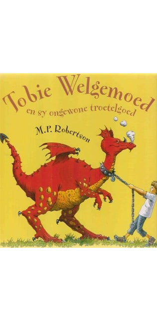 Tobie Welgemoed En Sy Ongewone Troetelgoed