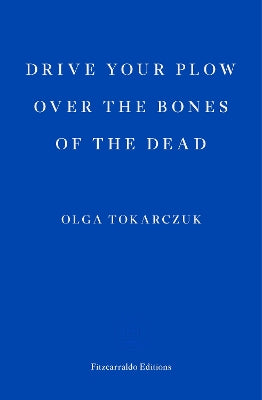 Drive your Plow over the Bones of the Dead