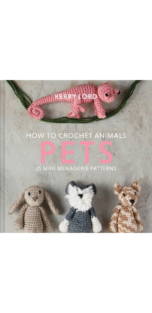 How to Crochet Animals: Pets