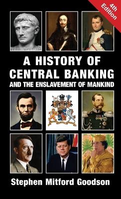History of Central Banking and the Enslavement of Mankind