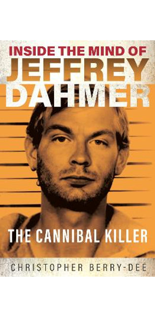 Inside the Mind of Jeffrey Dahmer