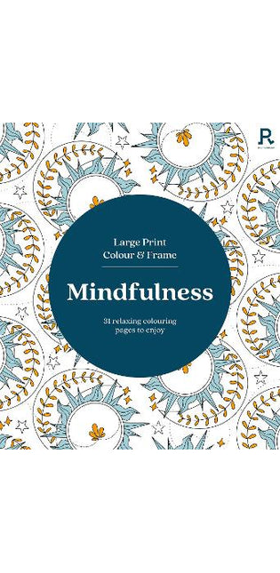 Large Print Colour & Frame - Mindfulness (Colouring Book for Adults)