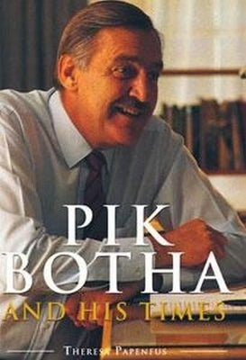 Pik Botha and his times