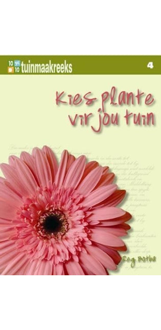 Tien uit tien: Kies plante vir jou tuin