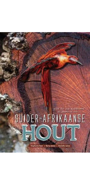 Gids tot die eienskappe en gebruike van Suider-Afrikaanse hout
