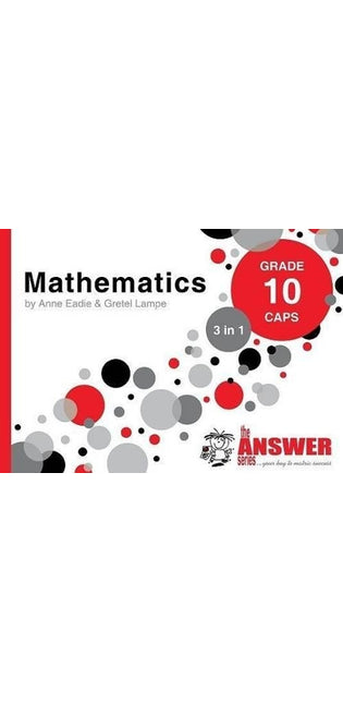 Answer Series Grade 10 mathematics 3in1 CAPS study guide