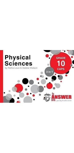 Answer Series Grade 10 physical sciences 3 in 1 CAPS study guide