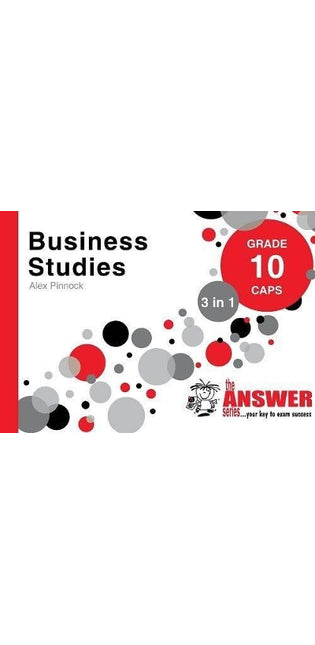 Answer Series Grade 10 business studies 3 in 1 CAPS study guide