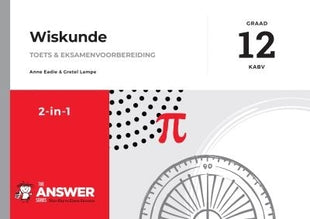 Antwoord-Reeks Graad 12 wiskunde 2 in 1 KABV studiegids