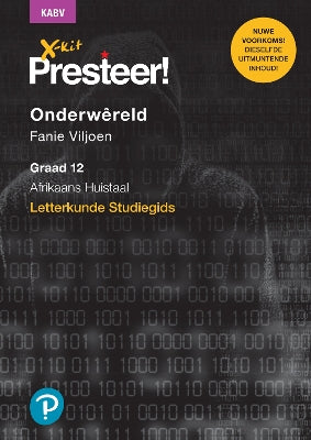 X-kit Presteer! Onderwêreld: Afrikaans Huistaal Graad 12 Studiegids