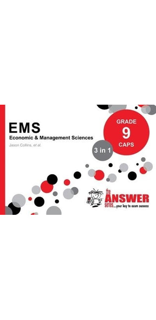 Answer Series Grade 9 economic management sciences (EMS) 3 in 1 CAPS study guide